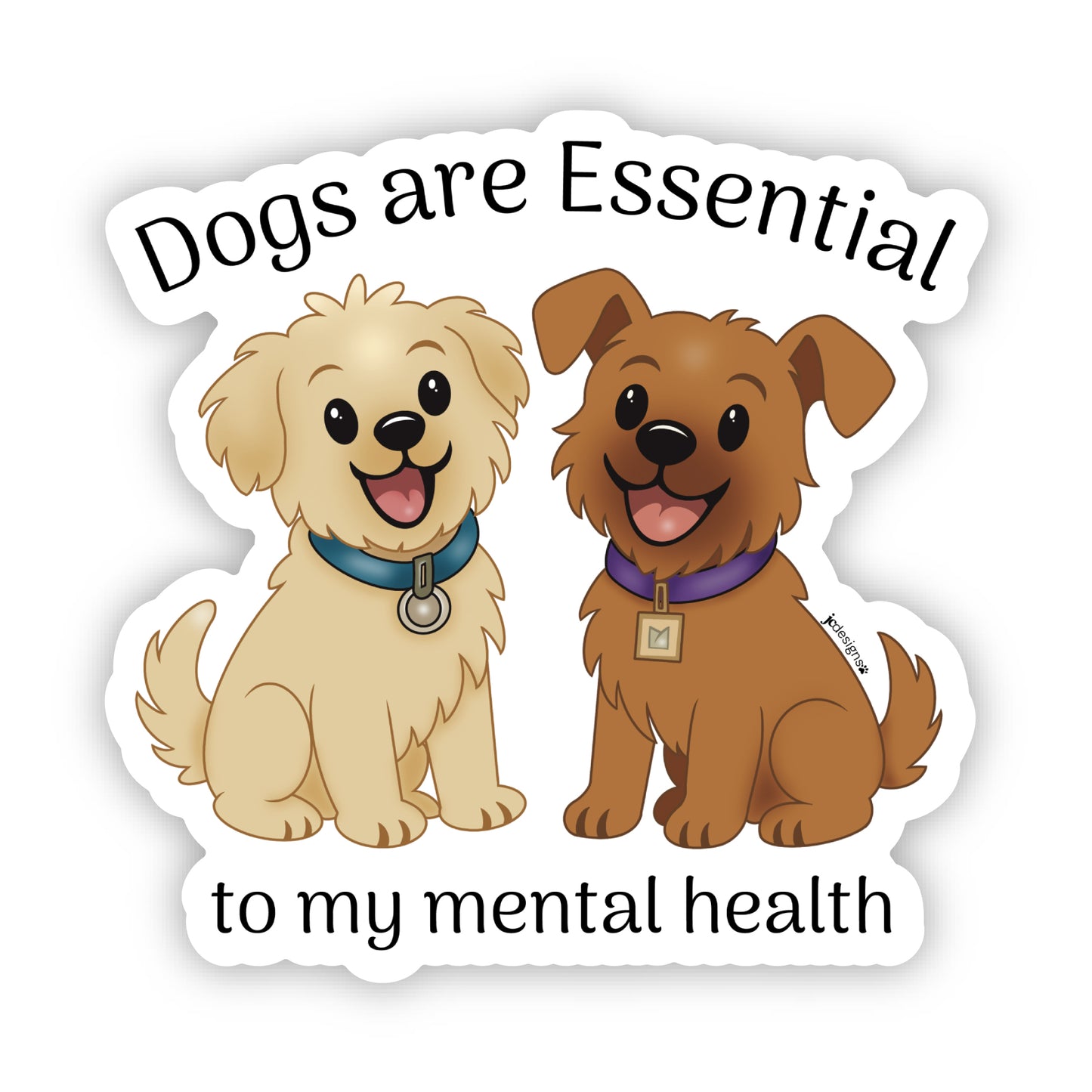 Dogs are Essential to My Mental Health Sticker