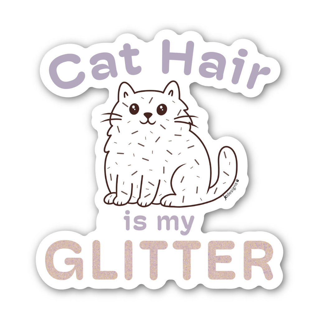 Sticker of a fluffy white cartoon cat covered in scattered strands of cat hair. Above the cat, the phrase 'Cat Hair' is written in soft purple text, with 'is my' is smaller matching text below the cat. The word 'GLITTER' is prominently displayed at the bottom in large, sparkling textured letters. The design is outlined in white.