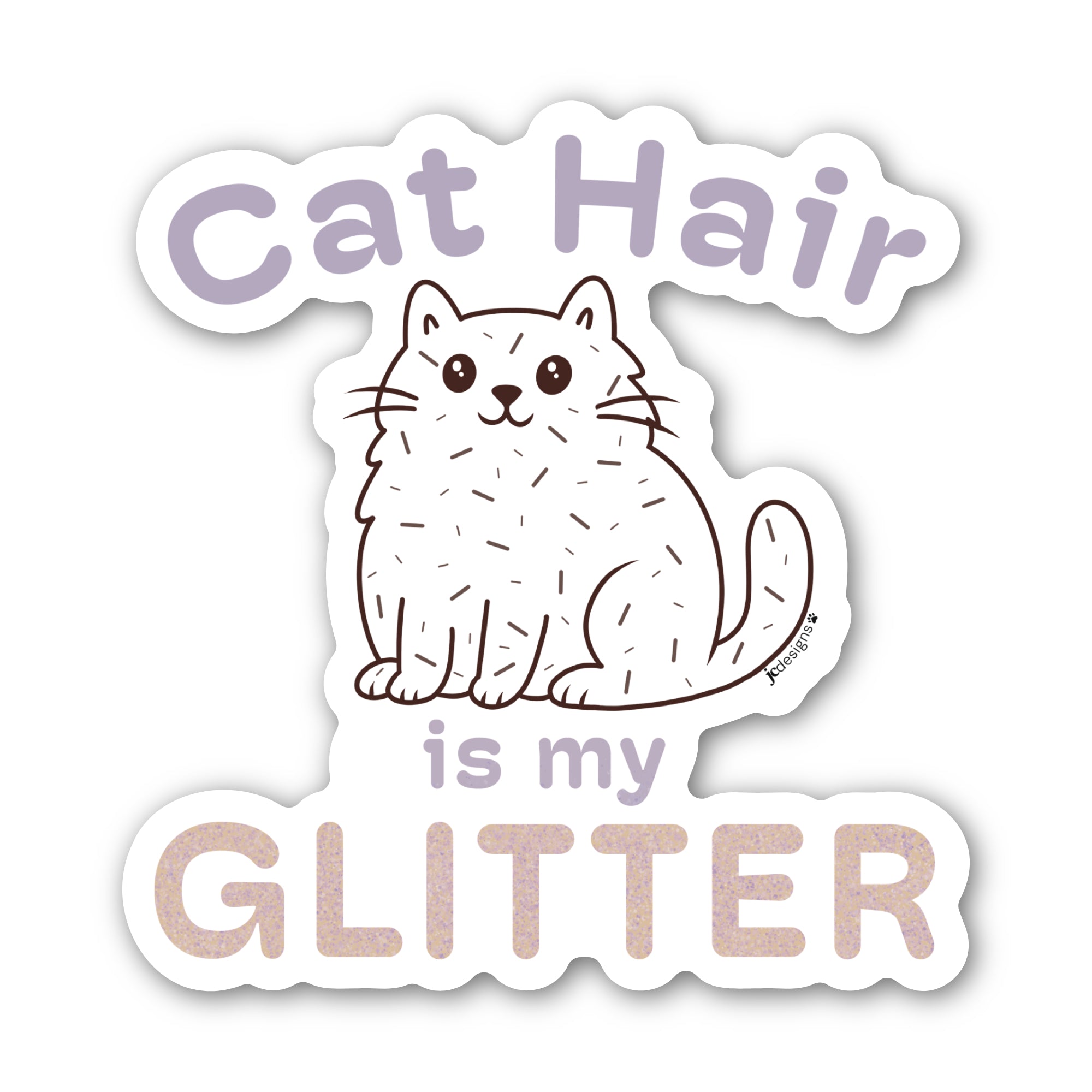Sticker of a fluffy white cartoon cat covered in scattered strands of cat hair. Above the cat, the phrase 'Cat Hair' is written in soft purple text, with 'is my' is smaller matching text below the cat. The word 'GLITTER' is prominently displayed at the bottom in large, sparkling textured letters. The design is outlined in white.