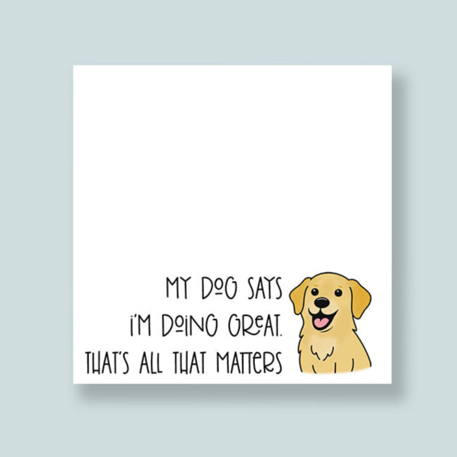 Dog Says I'm Great Sticky Notes – Funny Pet Lover 3"x3" Notepad