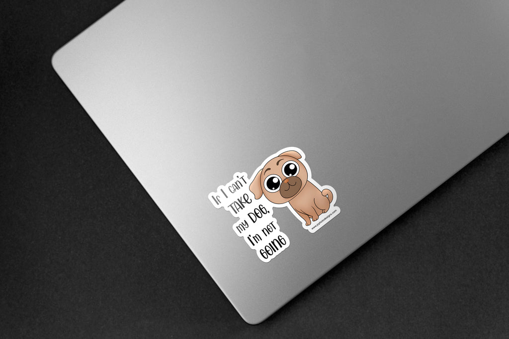 Not Going Without Dog Sticker - Hand-Drawn Vinyl Decal