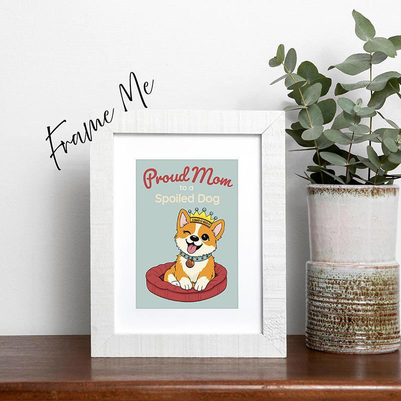 framed Illustrated Mother’s Day card showing a happy dog wearing a crown with the text “Proud Mom to a Spoiled Dog”