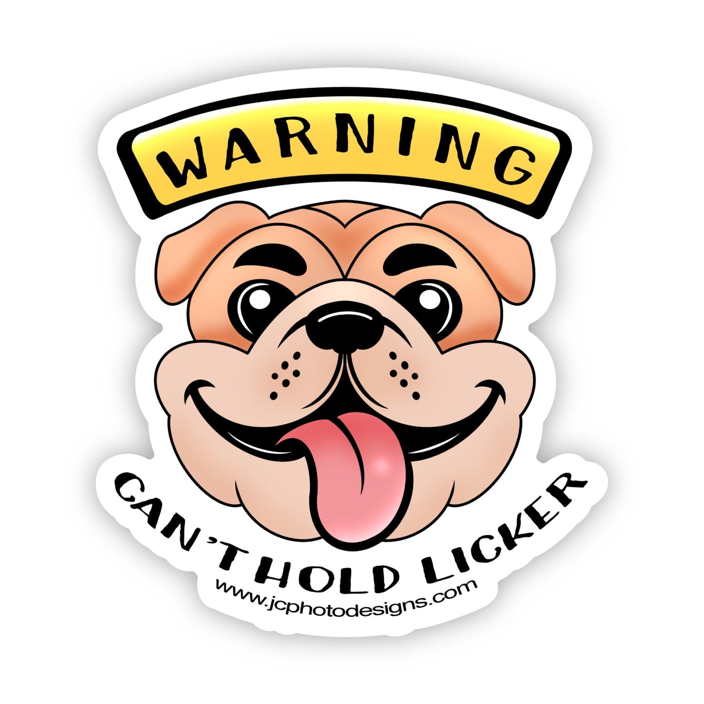 'Warning: Can't Hold Licker' Bulldog Sticker - JC Designs