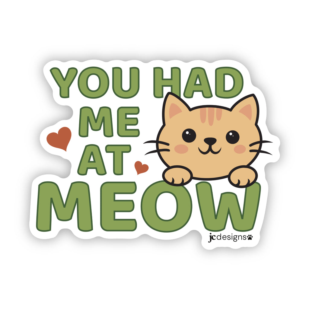 You Had Me at Meow Sticker - Hand-Drawn Vinyl Decal